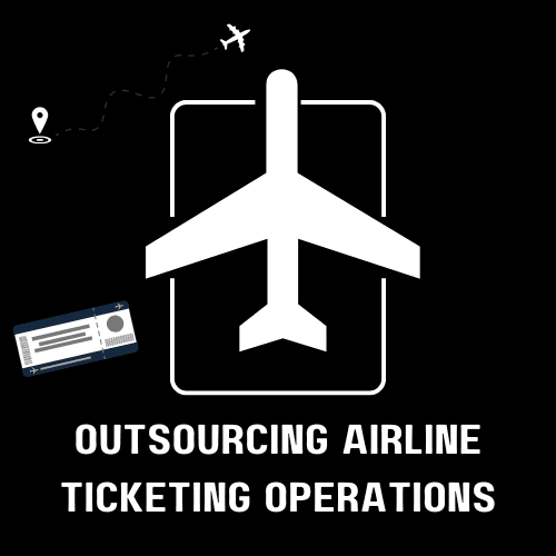 Unlocking Efficiency: The Advantages and Benefits of Outsourcing Your Airline Ticketing Operations