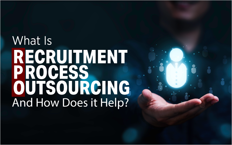 Understanding RPO: What is Recruitment Process Outsourcing and Its Benefits?